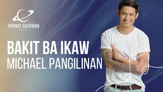 Michael Pangilinan  Bakit Ba Ikaw Acoustic Version Lyric Video [upl. by Leroi]