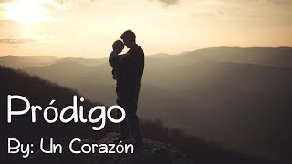 Un Corazón  Pródigo Letra [upl. by Adriaens]