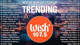 Best Of Wish 1075 Songs Playlist 2024  The Most Listened Song 2024 On Wish 1075  OPM Songs [upl. by Claiborne]