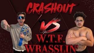 CRASHOUT  WTF WRASSLIN 2024 [upl. by Acissj]