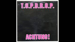 TOPDROP  Achtung Original Mix [upl. by Enerual560]