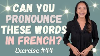 Practice Your French Pronunciation Exercise 44 [upl. by Isnam416]