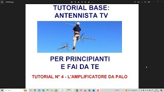 tutorial 4 antennista fai da te per principianti  lamplificatore da palo come funziona [upl. by Elleira]