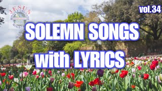 WORSHIP SOLEMN SONGS with lyrics v34 NONSTOP JMCIM [upl. by Pomfrey]