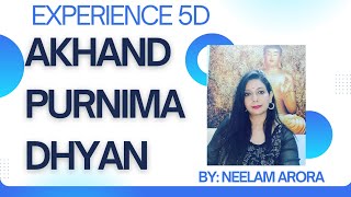 ♾️AKHAND PURNIMA DHYAN TO EXPERIENCE 5DGUIDED MEDITATIONBY NEELAM ARORAlive [upl. by Caron548]