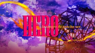 HERO  La Sangre de Sancho ver [upl. by Weston]