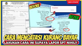 Cara mengatasi lapor SPT tahunan KURANG BAYAR  LEBIH BAYAR • cara rubah lapor spt tidak nihil [upl. by Trevlac]