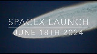 SpaceX launch June 18th 2024 from San Diego [upl. by Assener253]