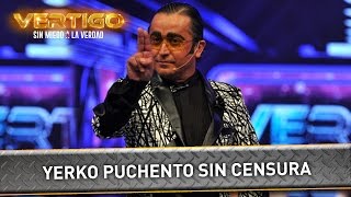 Vértigo 2015  Yerko Puchento  Sin Censura [upl. by Ruford832]