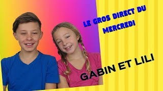 GABIN ET LILI  LE GROS DIRECT DU MERCREDI [upl. by Enilatan]