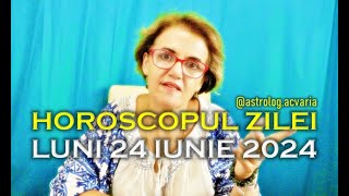 DE SANZIENE🌕 LUNI 24 IUNIE 2024 ☀♋ HOROSCOPUL ZILEI cu astrolog Acvaria 🌈 [upl. by Xanthe83]