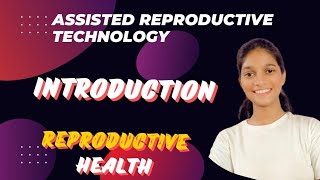 Assisted Reproductive Technologies Class 12th Biology Chapter 4 Reproductive Health neet cbseboard [upl. by Karlik]