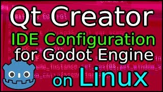 Qt Creator IDE Configuration for Godot Engine on Linux [upl. by Aisatna475]