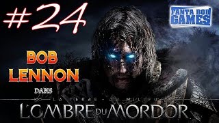 LOmbre du Mordor  Ep 24  Playthrough FR 1080 par Bob Lennon [upl. by Gabriel]