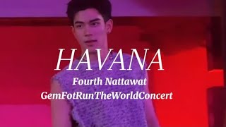 HAVANA  Fourth Nattawat Lyrics GemFotRunTheWorldConcert [upl. by Verda]