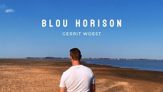 Gerrit Woest  Blou Horison Amptelike Musiekvideo [upl. by Atimed662]