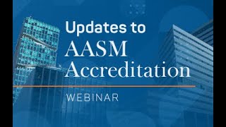 Webinar Updates to AASM Accreditation [upl. by Ynattir]