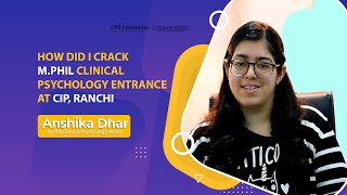 How did I Crack MPhil Clinical Psychology Entrance at CIP RANCHI  Student Review  UPS Education [upl. by Aurelia]