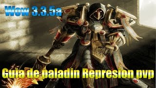 Guia wow 335a para pala represion pvp con compa dps completa [upl. by Fanchet634]