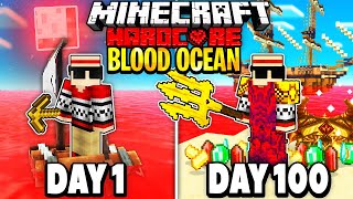 I Survived 100 Days in a BLOOD OCEAN on Hardcore Minecraft [upl. by Janiuszck984]