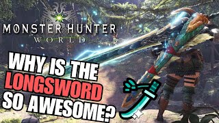 The Longsword is an AWESOME Weapon UPDATED Longsword Guide  Monster Hunter World 2023 [upl. by Siseneg]