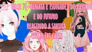 Sala naruto reagindo Sakura como Erichan  React  •GC Sala Naruto• Naruto Sakura sasuke [upl. by Naoj266]