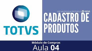 Cadastro de Produtos  ERP MICROSIGA PROTHEUS TOTVS [upl. by Llertnom972]