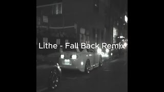 Lithe  Fall Back Remix [upl. by Mckenzie899]