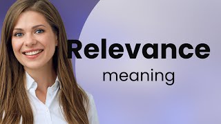 Relevance • definition of RELEVANCE [upl. by Anelhtac526]