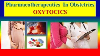 Pharmacotherapeutics In Obstetrics  OXYTOCICS  OBG [upl. by Ashli]