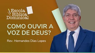 COMO OUVIR A VOZ DE DEUS  Rev Hernandes Dias Lopes  IPP [upl. by Yenaled518]