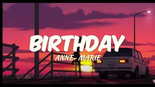 Anne Marie  BIRTHDAY lyrics [upl. by Manas]