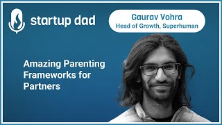 Amazing Parenting Frameworks for Partners  Gaurav Vohra father of 1 founding team at Superhuman [upl. by Zoes523]