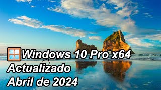 Windows🪟10 Pro 22H2 x64 Compilación 190454291 actualizado abril de 2024 [upl. by Ive]