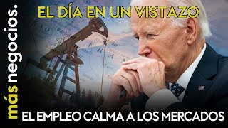 EL DÍA EN UN VISTAZO El empleo calma a los mercados el petróleo se dispara y tensión geopolítica [upl. by Athallia]