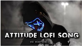 Attitude 😈 LOFI Songs SLOWEDREVERB  2024 Lofi  New hindi Songs  ‎tseries lofi​song​viral​ [upl. by Olram]