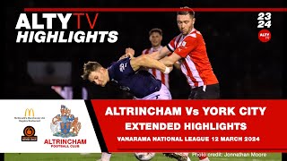 ALTRINCHAM Vs YORK CITY  Official Extended Match Highlights  12032024 [upl. by Gawain]