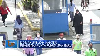 Didesak UMP 2024 Naik 15 Pengusaha Punya Rumus Upah Baru [upl. by Anohsal]