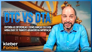 DTC vs DTA – Entenda as Diferenças e as Semelhanças em Cada Tipo de Trânsito Aduaneiro na Importação [upl. by Bird]