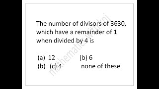 The number of divisors of 3630 which have a remainder of 1 when divided by 4 is [upl. by Elocal]