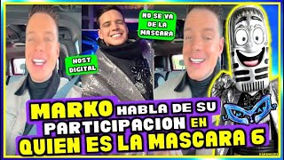 QUIEN ES LA MÁSCARA 6  MARKO HABLA DE SU PARTICIPACIÓN EN EL REALITY Micrófono 🎙️ HOST DIGITAL [upl. by Ediva]