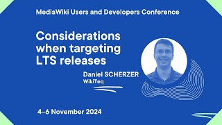 MediaWiki UampD Con Fall 2024  Day1  Considerations when targeting LTS releases Daniel Scherzer [upl. by Aihsenyt771]