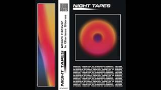 Night Tapes  Dream [upl. by Ahsikad]