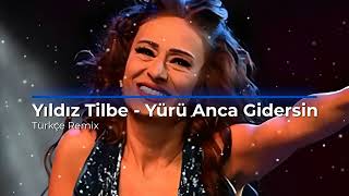 Yıldız Tilbe  Yürü Anca Gidersin  Türkçe Remix  Güzel elbiseleri giyip kuşanacağım [upl. by Ahseena]