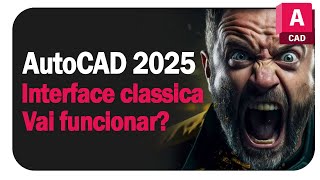 AutoCAD 2025 INTERFACE CLÁSSICA WORKSPACE CLASSIC [upl. by Clementia412]