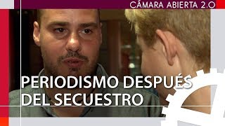 ANTONIO PAMPLIEGA Periodismo después del secuestro  Cámara abierta 20 [upl. by Sherman]