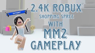 24K ROBUX SHOPPING SPREE 🛍️🛒 WITH MM2 GAMEPLAY 🤩 [upl. by Schwerin]