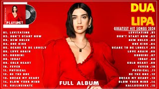 DuaLipa Greatest Hits Full Album 2024  One Kiss Levitating IDGAF Dont Start Now [upl. by Binah995]