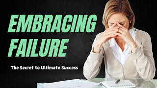 Embracing Failure The Secret to Ultimate Success motivation [upl. by Minta888]