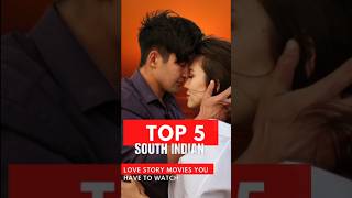 Top 5 South Indian Love Story Movies You have to Watch  PoshanRandomlife [upl. by Netnert]